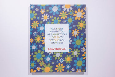 Julian Germain - For Every Minute You Are Angry You Lose Sixty Seconds of Happiness (Third Edition)