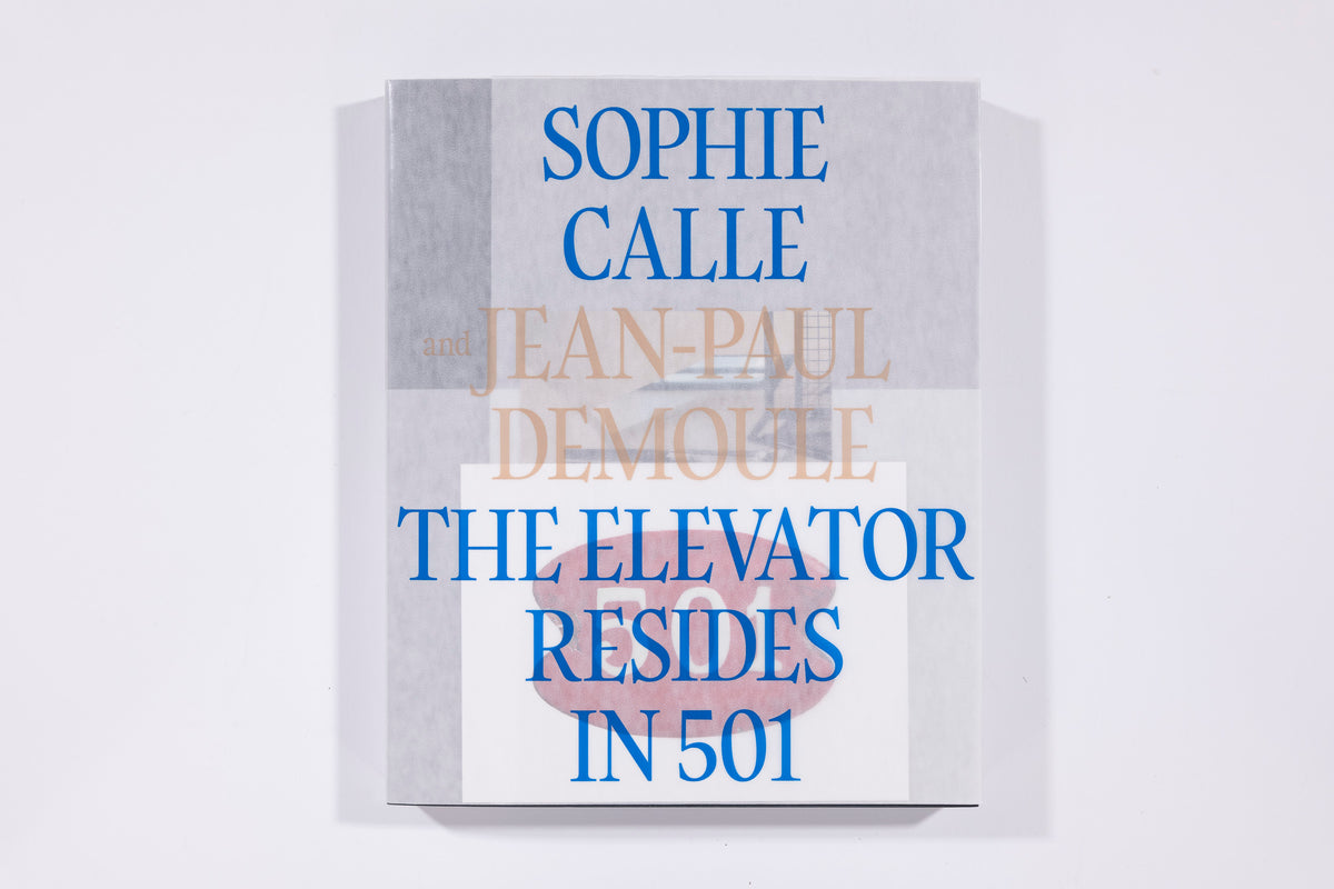 The Elevator Resides in 501 - Sophie Calle & Jean-Paul Demoule