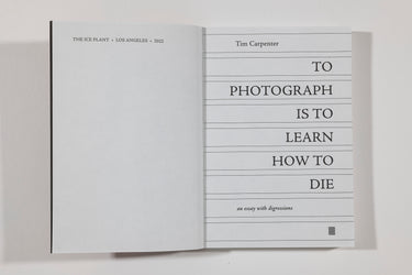 To Photograph Is To Learn How to Die, Tim Carpenter